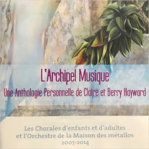 Disque L'Archipel Musique de Berry Hayward et Claire Caillard